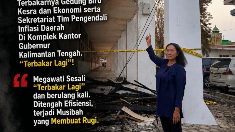 Pemerintah Kalteng Harus Belajar Sikapi Gedung Yang Terbakar Lagi